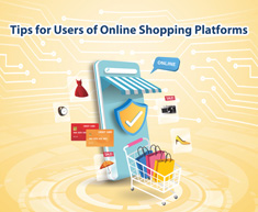 Tips for Users of Online Shopping Platforms Tips for Users of Online Shopping Platforms