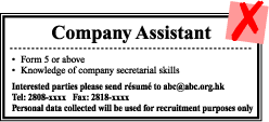 Company Assistant Form 5 or above knowledage of company secretarial skills Interest parties pleased send resume to abc@abc.org.hk Tel:2808-xxxx Fax: 2818-xxxx Personal datat collected will be used for recruitment purposes only Company Assistant Form 5 or above knowledage of company secretarial skills Interest parties pleased send resume to abc@abc.org.hk Tel:2808-xxxx Fax: 2818-xxxx Personal datat collected will be used for recruitment purposes only