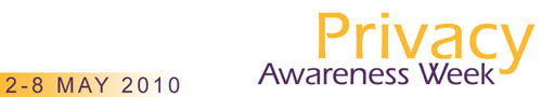 Privacy Awareness Week 2011 (1-7 May 2011)