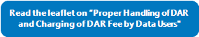 Read the leaflet on “Proper Handling of DAR 
and Charging of DAR Fee by Data Users